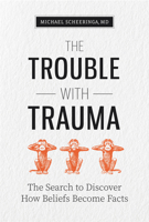 The Trouble with Trauma 1949481565 Book Cover