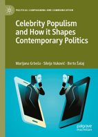 Celebrity Populism and How it Shapes Contemporary Politics (Political Campaigning and Communication) 3032365821 Book Cover