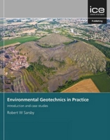 Environmental Geotechnics in Practice: Introduction and Case Studies 0727763636 Book Cover