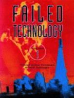Failed Technology: True Stories of Technological Disasters 0810397943 Book Cover