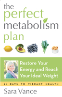 The Perfect Metabolism Plan: Restore Yor Energy and Reach Your Ideal Weight 1573246433 Book Cover
