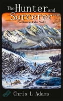 The Hunter and the Sorcerer (Prehistoric Tales) B087FJHKTW Book Cover