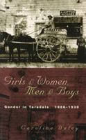 Girls and Women, Men & Boys: Gender in Taradale 1886-1930 1869402111 Book Cover