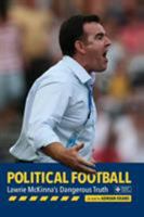 Political Football: Lawrie McKinna's Dangerous Truth 0646958380 Book Cover