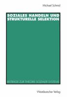 Soziales Handeln Und Strukturelle Selektion: Beitrage Zur Theorie Sozialer Systeme 3531131206 Book Cover