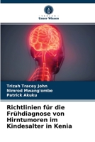 Richtlinien für die Frühdiagnose von Hirntumoren im Kindesalter in Kenia 6203683213 Book Cover