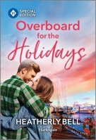 Overboard for the Holidays 1335180184 Book Cover