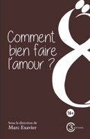 Comment bien faire l’amour ? (French Edition) B0FBRBWW6F Book Cover