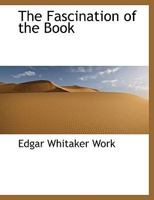 The fascination of the book, 0548768498 Book Cover