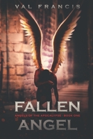 Fallen Angel: Angels of the Apocalypse . Book One 1686905610 Book Cover