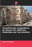 Classificação automática de danos em edifícios induzidos por terramotos 620530404X Book Cover