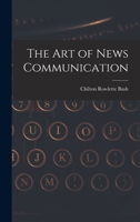 The Art of News Communication 1013441265 Book Cover