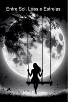 Entre Sol, Luas E Estrelas 6526616275 Book Cover