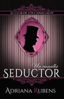 Un canalla seductor (El Club de los Canallas) (Spanish Edition) B0GWDKH33M Book Cover