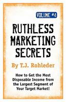 Ruthless Marketing Secrets, Vol. 4 1933356537 Book Cover