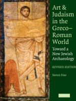 Art and Judaism in the Greco-Roman World: Toward a New Jewish Archaeology 0521145678 Book Cover