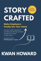 StoryCrafted: Make Employers Finally See Your Value B0F74HV5SX Book Cover