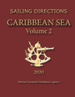 Sailing Directions Caribbean Sea Volume 2 1463543948 Book Cover