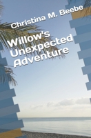 Willow's Unexpected Adventure 1695620372 Book Cover