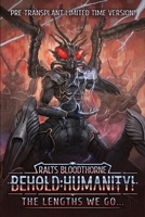 Behold: Humanity!: The Lengths We Go... B0FNNHKFF3 Book Cover