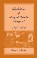 Inhabitants of Harford County, Maryland, 1791-1800 1585490679 Book Cover
