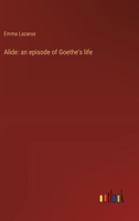 Alide: an episode of Goethe's life 336893869X Book Cover