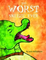 The Worst Sneeze Ever 1312075120 Book Cover