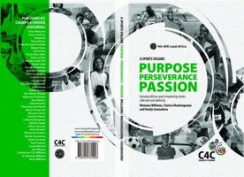 Champs for Change and We Will Lead Africa: A Sports Volume - Purpose Perseverance Passion: Everyday African sports leadership stories collected and ... Clarisse Machanguana and Randy Soumahoro B0FB9K15XH Book Cover