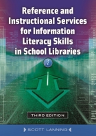 Reference and Instructional Services for Information Literacy Skills in School Libraries 1610696719 Book Cover