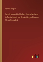 Grundriss der kirchlichen Kunstaltert�mer in Deutschland von den Anf�ngen bis zum 18. Jahrhundert 3368411144 Book Cover
