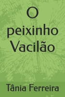 O peixinho Vacilão (Portuguese Edition) B0DCGR2XTG Book Cover