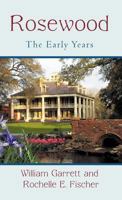 Rosewood: The Early Years 1462030602 Book Cover