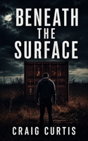 Beneath The Surface B0HDG86GR1 Book Cover