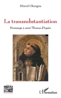 La transsubstantiation: Hommage à saint Thomas d'Aquin (Religions Et Spiritualité) (French Edition) 2140319451 Book Cover