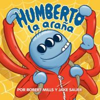 Humberto la araña: (Hubert the Spider) 0991768132 Book Cover
