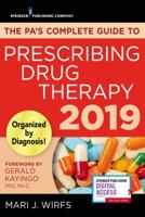 The PA’s Complete Guide to Prescribing Drug Therapy 2019 0826151051 Book Cover
