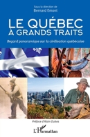 Le Quebec à grands traits: Regard panoramique sur la civilisation québécoise (French Edition) 2343215618 Book Cover