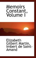 Memoirs of Constant, First Valet de Chambre of the Emperor, on the Private Life of Napoleon, His Family and His Court, Volume 1 3337351239 Book Cover