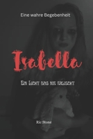 Isabella: Ein Licht das nie erlischt - Eine wahre Begebenheit B0FRYS35Z6 Book Cover