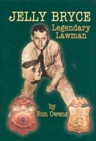 Jelly Bryce: Legendary Lawman 1563118416 Book Cover