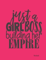 Just A Girl Boss Building Her Empire: Lined Notebook for Girl Boss - 8.5 x 11 College Ruled with Margin 1661627811 Book Cover