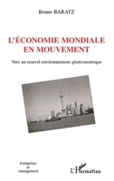 L'économie mondiale en mouvement: Vers un nouvel environnement géoéconomique (Entreprises Et Management) (French Edition) 2747588688 Book Cover