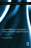 Cultural Difference and Material Culture in Middle English Romance: Normans and Saxons 0367864797 Book Cover