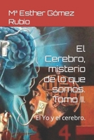 El Cerebro, misterio de lo que somos. Tomo II.: El Yo y el cerebro. (El cerebro, el misterio de lo que somos.) B08CJXNCNF Book Cover