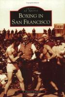 Boxing in San Francisco (Images of Sports) 0738528862 Book Cover