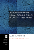 The Founding of the Roman Catholic Church in Oceania, 1825 to 1850 1608995364 Book Cover