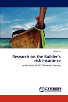 Research on the Builder’s risk insurance: on the basis of UK, China and Norway 3847370472 Book Cover