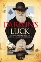 Darwin's Luck: Chance and Fortune in the Life and Work of Charles Darwin 1847251501 Book Cover
