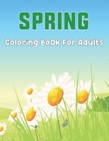 Spring Coloring Book For Adults: An Easy and Relaxing Coloring Book Featuring Spring Flowers, Cute Animals, Bunnies for Stress Relief and Relaxation | Great Gift Idea for Teens Boys and Girls.Vol-1 B08ZVQLYLZ Book Cover