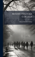 Mount Holyoke College 1024576094 Book Cover